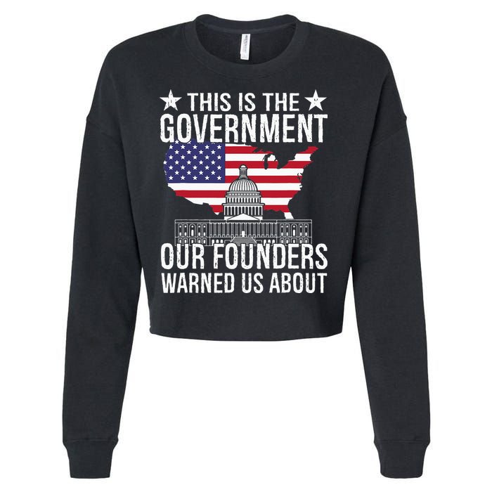 This Is The Government Our Founders Warned Us About Cropped Pullover Crew