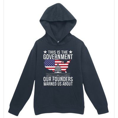 This Is The Government Our Founders Warned Us About Urban Pullover Hoodie