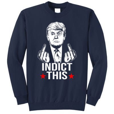 Trump Indict This Tall Sweatshirt