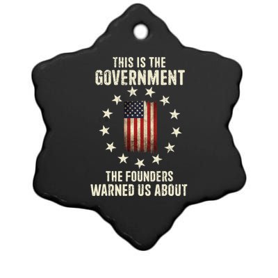 This Is The Government The Founders Warned Us About America Flag Design Ceramic Star Ornament