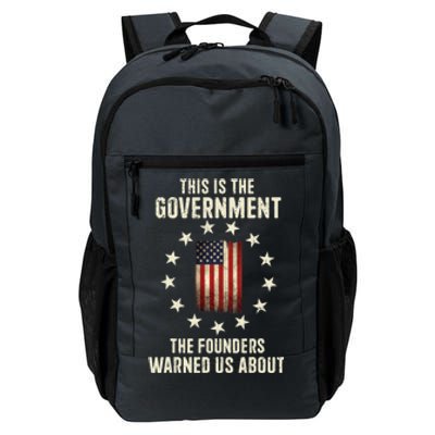 This Is The Government The Founders Warned Us About America Flag Design Daily Commute Backpack