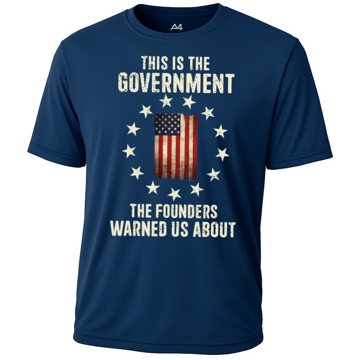 This Is The Government The Founders Warned Us About America Flag Design Cooling Performance Crew T-Shirt