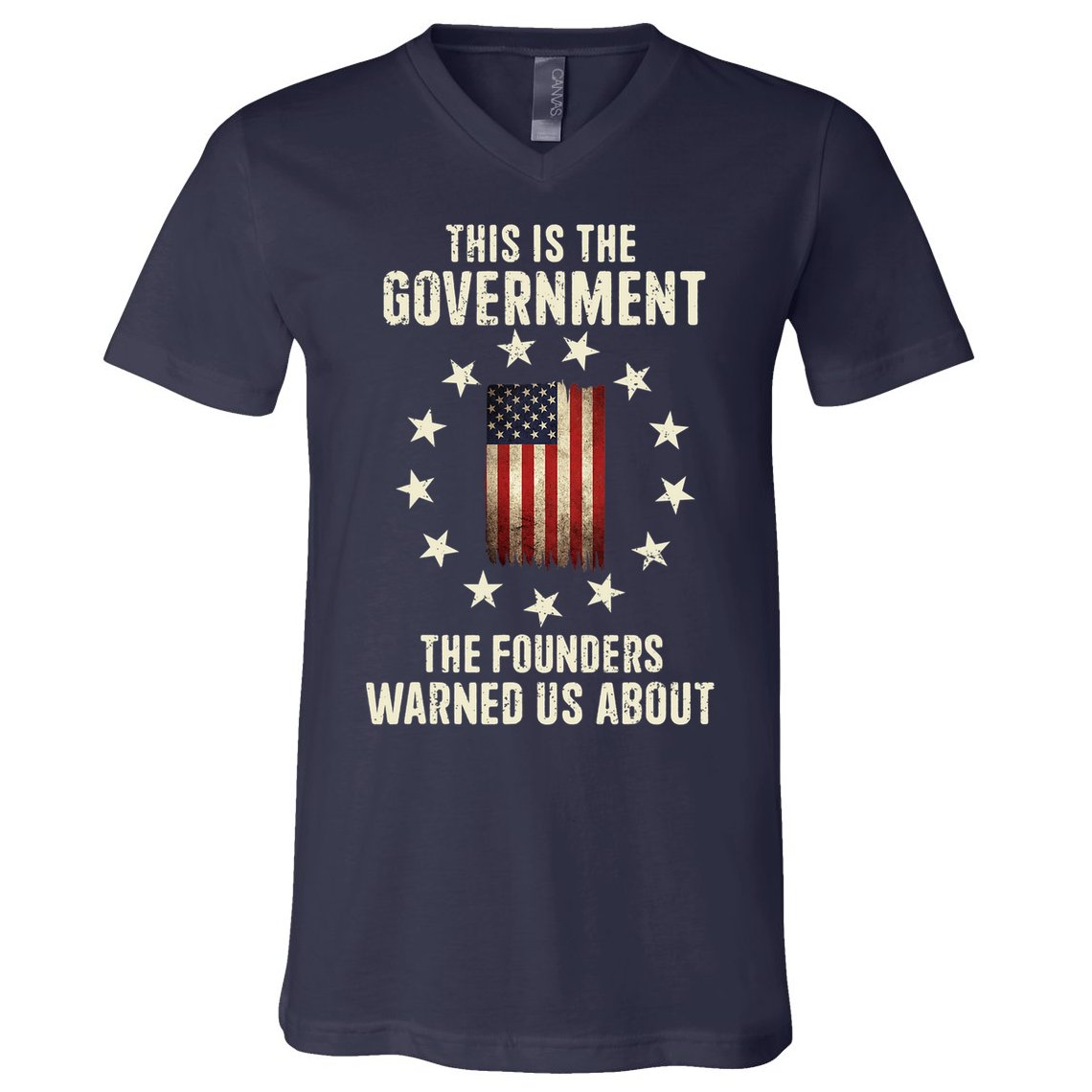 This Is The Government The Founders Warned Us About America Flag Design V-Neck T-Shirt