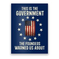 This Is The Government The Founders Warned Us About America Flag Design Poster