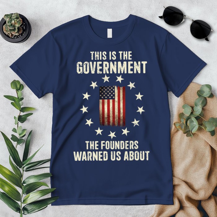 This Is The Government The Founders Warned Us About America Flag Design Premium T-Shirt
