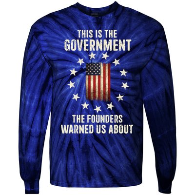 This Is The Government The Founders Warned Us About America Flag Design Tie-Dye Long Sleeve Shirt