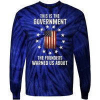 This Is The Government The Founders Warned Us About America Flag Design Tie-Dye Long Sleeve Shirt