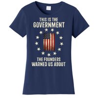 This Is The Government The Founders Warned Us About America Flag Design Women's T-Shirt