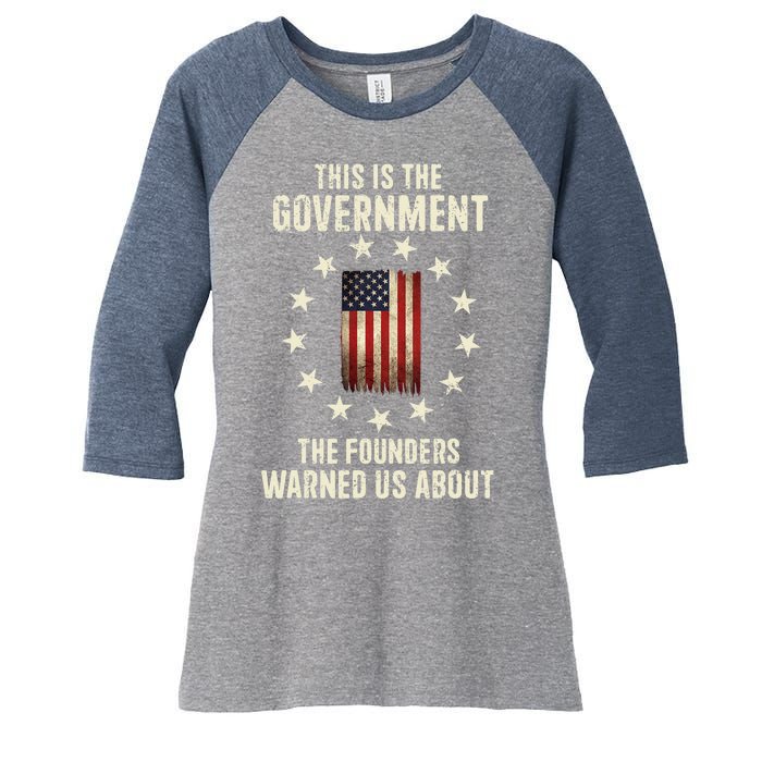 This Is The Government The Founders Warned Us About America Flag Design Women's Tri-Blend 3/4-Sleeve Raglan Shirt