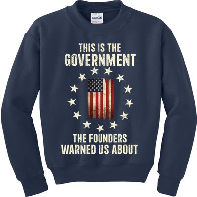 This Is The Government The Founders Warned Us About America Flag Design Kids Sweatshirt