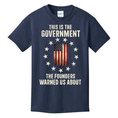 This Is The Government The Founders Warned Us About America Flag Design Kids T-Shirt
