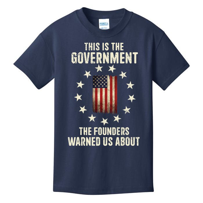 This Is The Government The Founders Warned Us About America Flag Design Kids T-Shirt