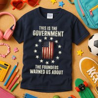 This Is The Government The Founders Warned Us About America Flag Design Kids T-Shirt