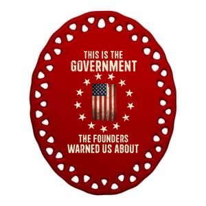 This Is The Government The Founders Warned Us About America Flag Design Ceramic Oval Ornament