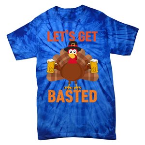 Thanksgiving Ing Team Turkey Lets Get Basted Cool Gift Tie-Dye T-Shirt