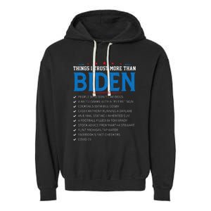 Things I Trust More Than Biden Sarcastic And Funny Joe Biden Garment-Dyed Fleece Hoodie