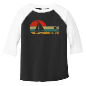 This Is The Way Sailing Toddler Fine Jersey T-Shirt