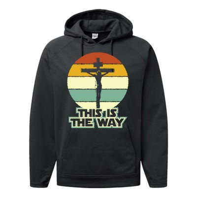 This Is The Way Jesus On The Cross Crucifix Vintage Sunrise Performance Fleece Hoodie