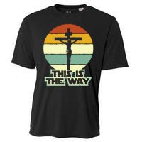 This Is The Way Jesus On The Cross Crucifix Vintage Sunrise Cooling Performance Crew T-Shirt