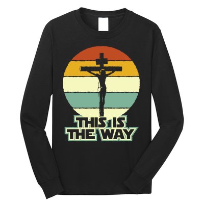 This Is The Way Jesus On The Cross Crucifix Vintage Sunrise Long Sleeve Shirt