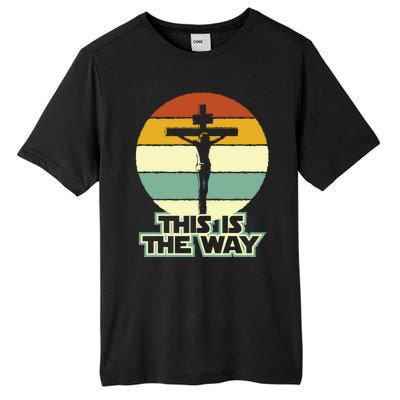 This Is The Way Jesus On The Cross Crucifix Vintage Sunrise Tall Fusion ChromaSoft Performance T-Shirt