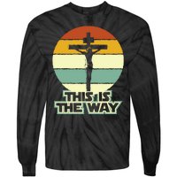 This Is The Way Jesus On The Cross Crucifix Vintage Sunrise Tie-Dye Long Sleeve Shirt