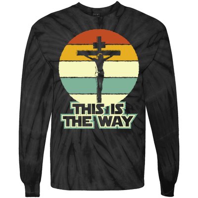 This Is The Way Jesus On The Cross Crucifix Vintage Sunrise Tie-Dye Long Sleeve Shirt