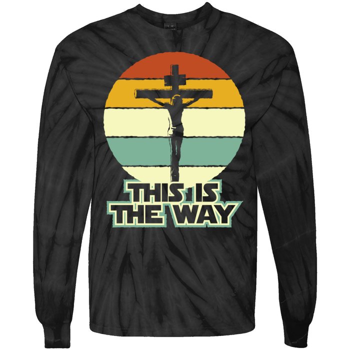 This Is The Way Jesus On The Cross Crucifix Vintage Sunrise Tie-Dye Long Sleeve Shirt