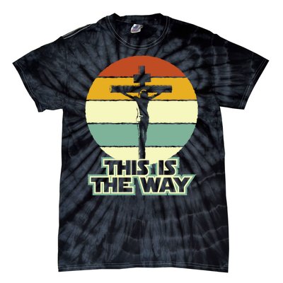 This Is The Way Jesus On The Cross Crucifix Vintage Sunrise Tie-Dye T-Shirt