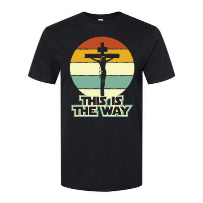 This Is The Way Jesus On The Cross Crucifix Vintage Sunrise Softstyle CVC T-Shirt