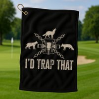 Trapping ID Trap That Trap Hunting Trapper Golf Towel