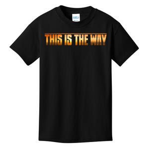 This Is The Way Kids T-Shirt