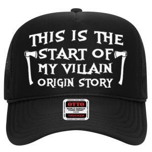 This Is The Start Of My Villain Origin Story High Crown Mesh Back Trucker Hat