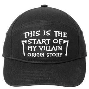 This Is The Start Of My Villain Origin Story 7-Panel Snapback Hat