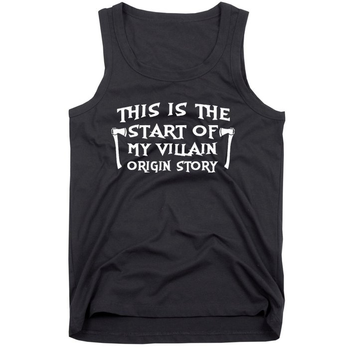 This Is The Start Of My Villain Origin Story Tank Top