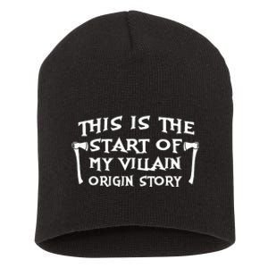 This Is The Start Of My Villain Origin Story Short Acrylic Beanie