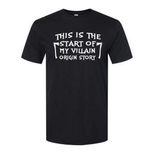 This Is The Start Of My Villain Origin Story Softstyle CVC T-Shirt