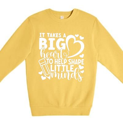 Teacher It Takes A Big Heart To Shape Little Minds Premium Crewneck Sweatshirt