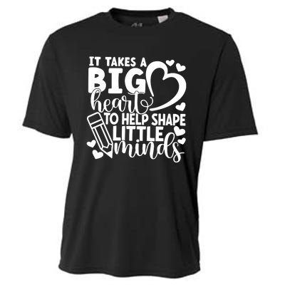 Teacher It Takes A Big Heart To Shape Little Minds Cooling Performance Crew T-Shirt