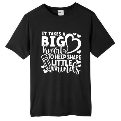 Teacher It Takes A Big Heart To Shape Little Minds Tall Fusion ChromaSoft Performance T-Shirt