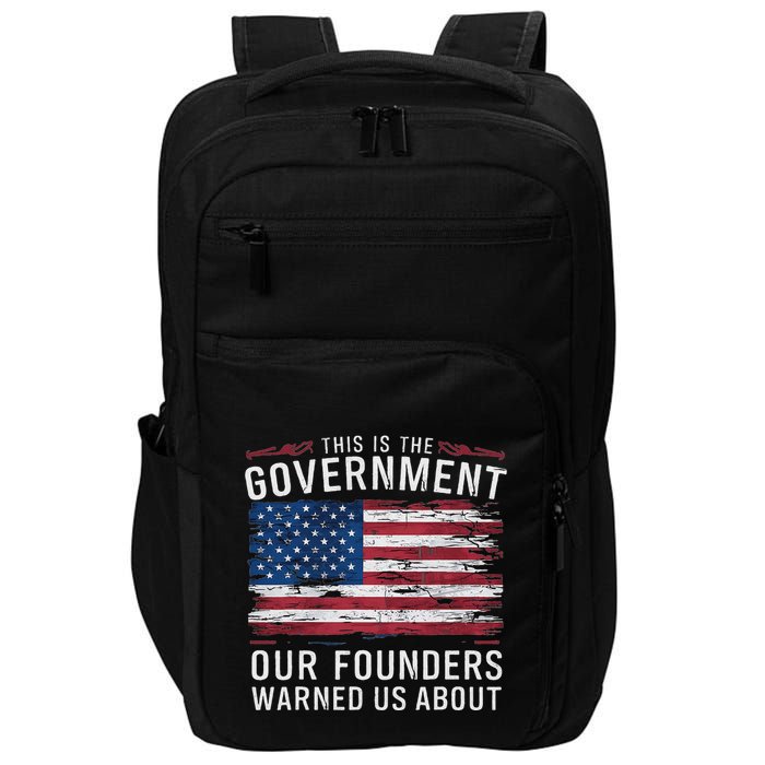 This Is The Government Our Founders Warned Us About Patriot Impact Tech Backpack