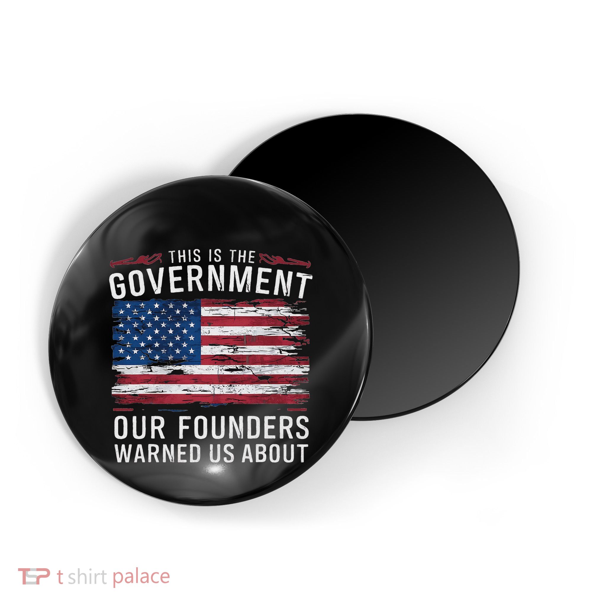This Is The Government Our Founders Warned Us About Patriot Magnet