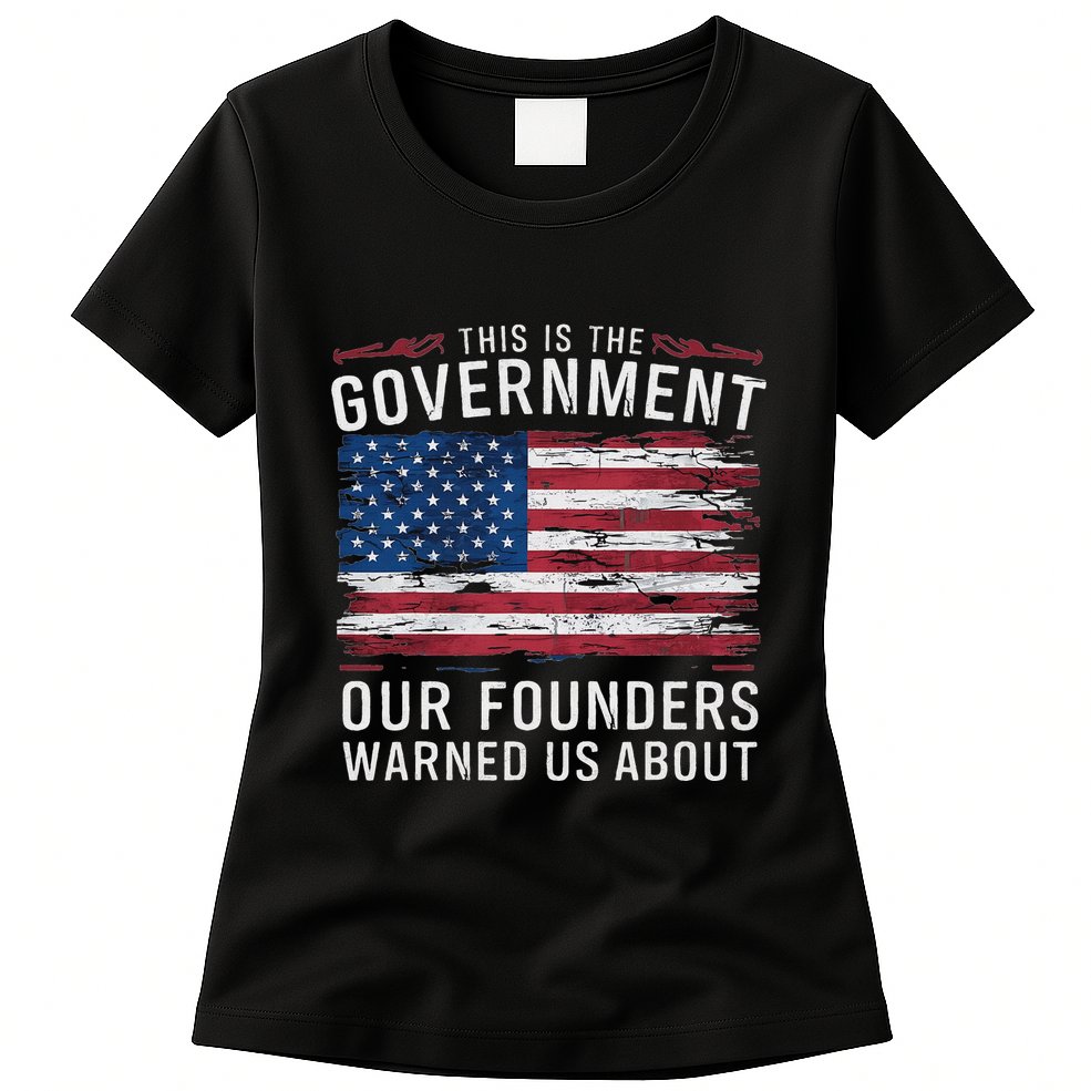 This Is The Government Our Founders Warned Us About Patriot Womens T-Shirt