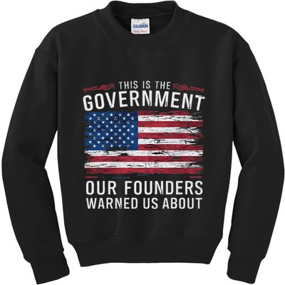 This Is The Government Our Founders Warned Us About Patriot Kids Sweatshirt