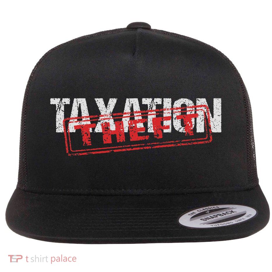 Taxation Is Thef Libertarian Flat Bill Trucker Hat