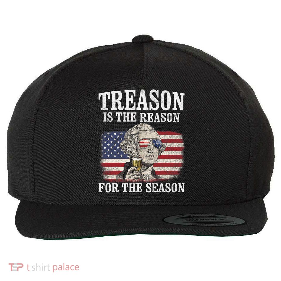 Treason Is The Reason For The Season 4th Of July Funny Retro Wool Snapback Cap
