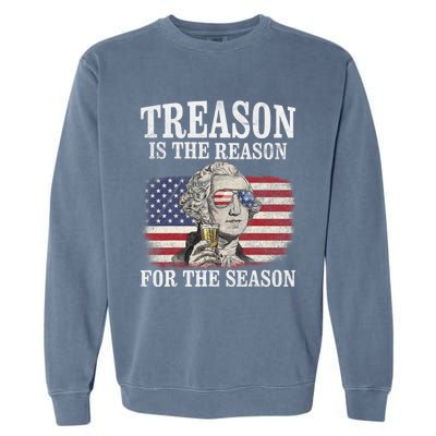 Treason Is The Reason For The Season 4th Of July Funny Retro Garment-Dyed Sweatshirt