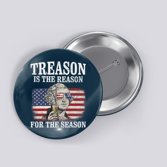 Treason Is The Reason For The Season 4th Of July Funny Retro Button