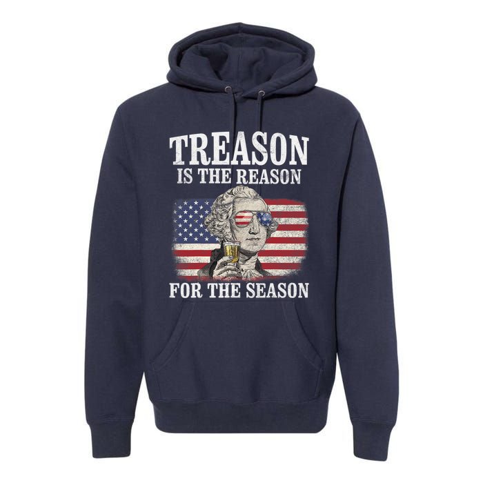 Treason Is The Reason For The Season 4th Of July Funny Retro Premium Hoodie