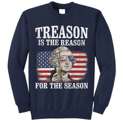Treason Is The Reason For The Season 4th Of July Funny Retro Tall Sweatshirt
